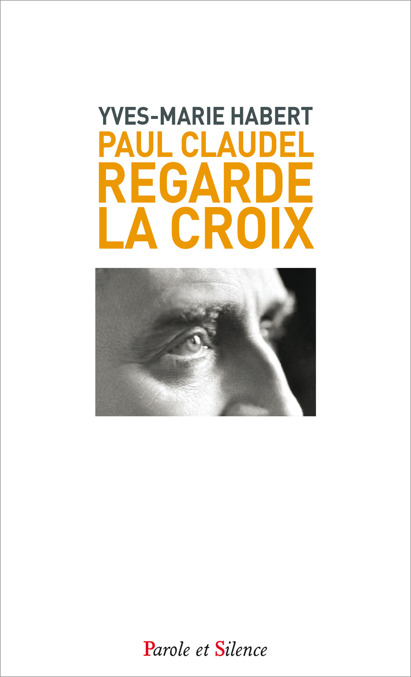 Paul Claudel regarde la croix