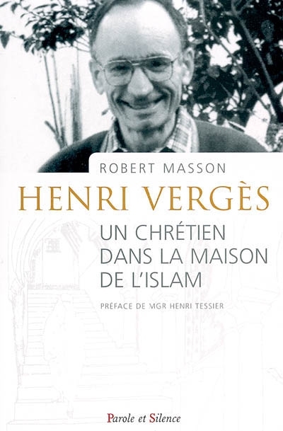 Henri Vergs, un chrtien dans la maison de l'islam