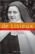 Chemins vers le silence intérieur avec Thérèse de Lisieux