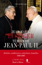 Jean-Marie Lustiger, tmoin de Jean-Paul II