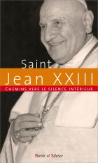 Chemins vers le silence intrieur avec saint Jean XXIII