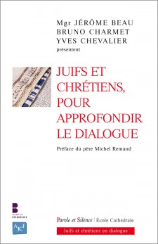 Juifs et chrtiens, pour approfondir le dialogue