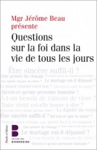 Questions sur la foi dans la vie de tous les jours