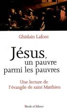 Jsus, un pauvre parmi les pauvres : une lecture de l'vangile de saint Matthieu