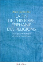 La fin de l'histoire. Epiphanie des religions