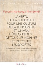 La vertu de la solidarite pour une culture de la rencontre et un vrai dveloppement de tous les hommes et de toutes les socits