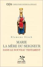 Marie la mre du Seigneur dans le Nouveau Testament