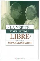 La vrit vous rendra libre : Hommage au Cardinal Georges Cottier