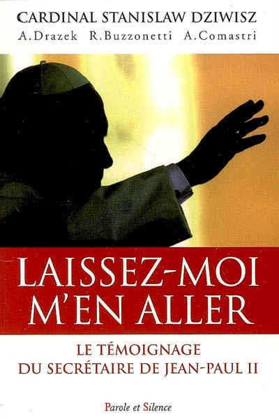 Laissez-moi m'en aller : Jean-Paul II, la force dans la faiblesse