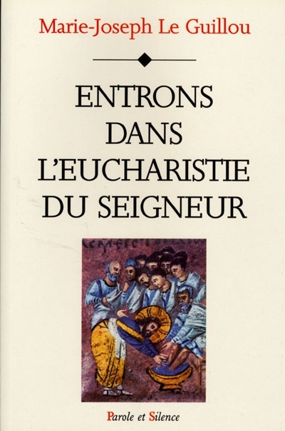 Entrons dans l'eucharistie du Seigneur