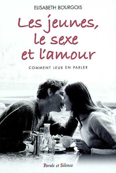 Les jeunes, le sexe et l'amour : comment leur en parler