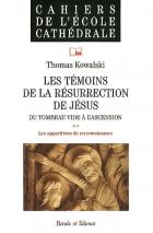 Les tmoins de la rsurrection de Jsus : du tombeau vide  l'ascensionVol. 1.