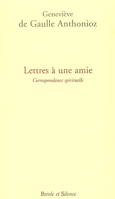 Lettres  une amie : correspondance spirituelle