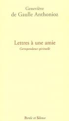 Lettres  une amie : correspondance spirituelle