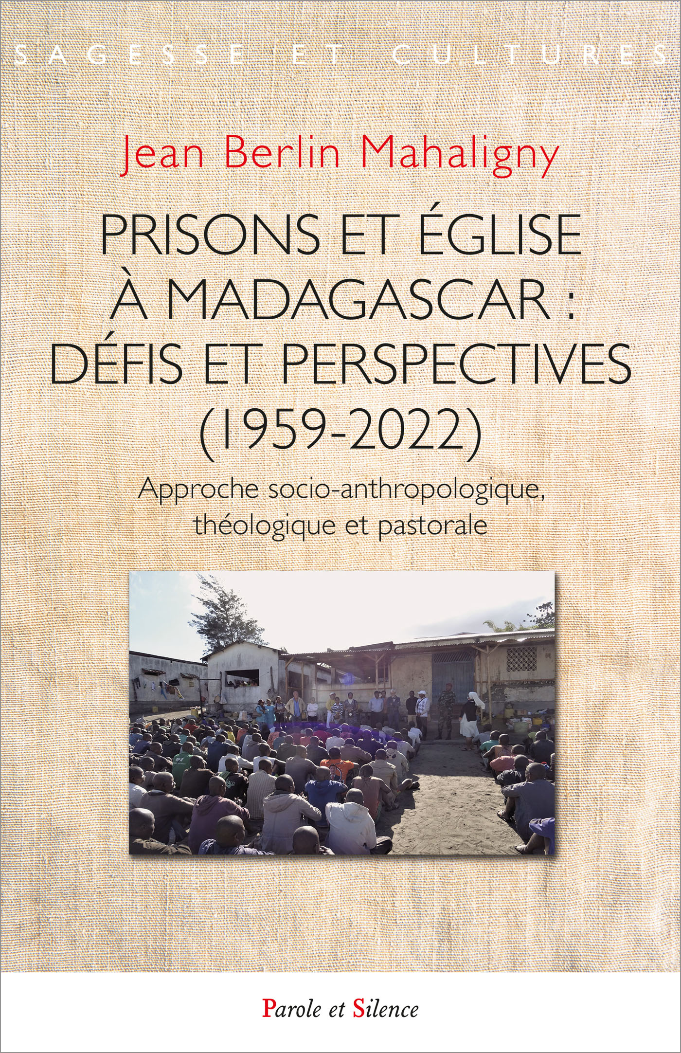 Prisons et glise  Madagascar : dfis et perspectives (1959-2022)