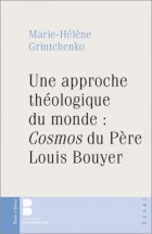 Une approche thologique du monde : Cosmos de Louis Bouyer