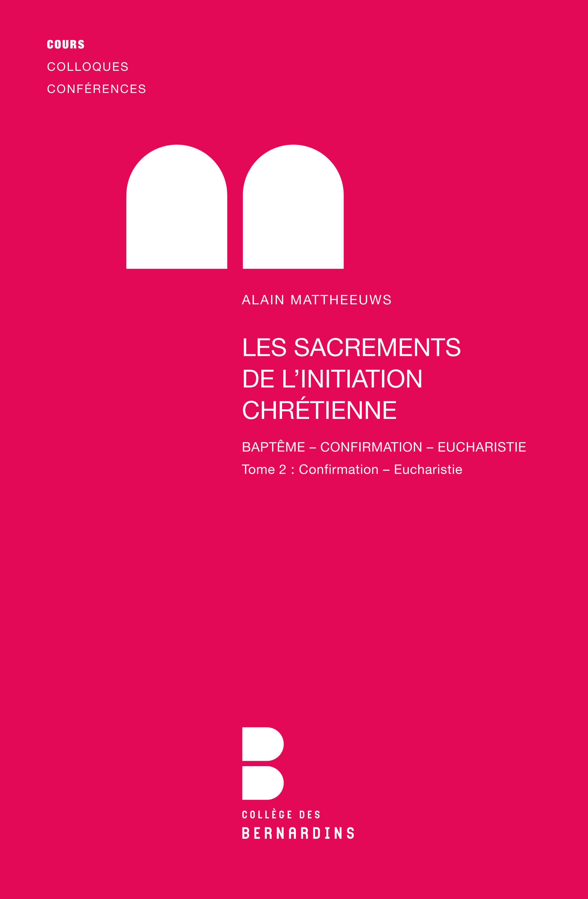 Les sacrements de l'initiation chrtienne t.2