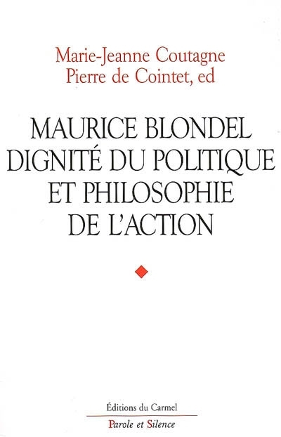 Maurice Blondel : dignité du politique et philosophie de l'action