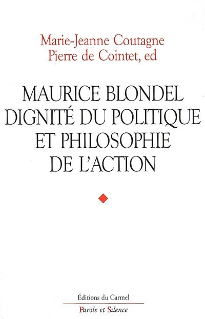 Maurice Blondel : dignit du politique et philosophie de l'action