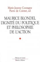 Maurice Blondel : dignit du politique et philosophie de l'action