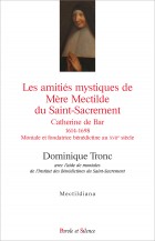 Les amitis mystiques de Mre Mectilde du Saint-Sacrement 1614-1698