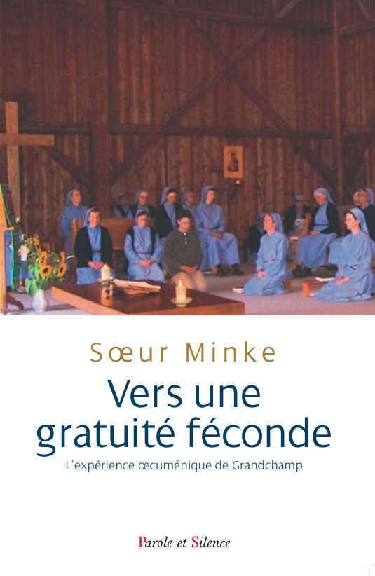 Vers une gratuit fconde : l'exprience oecumnique de Grandchamp