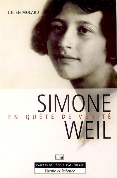 Simone Weil. En quête de vérité.