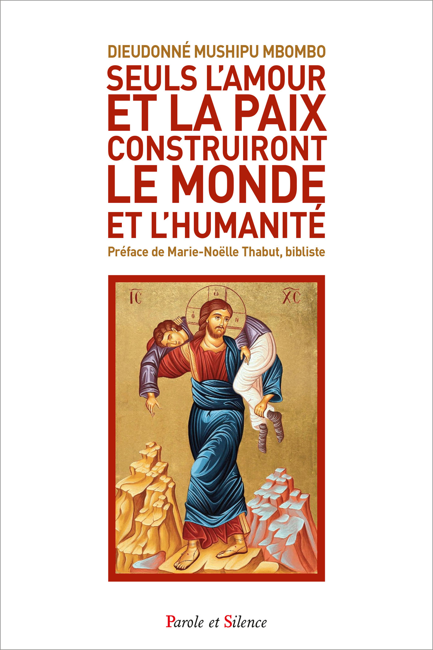 Seuls l'amour et la paix construiront le monde et l'humanit