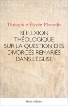 Réflexion théologique sur la question des divorcés-remariés dans l’Église