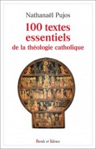 100 textes essentiels de la thologie catholique