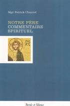 Notre Pre : commentaire spirituel