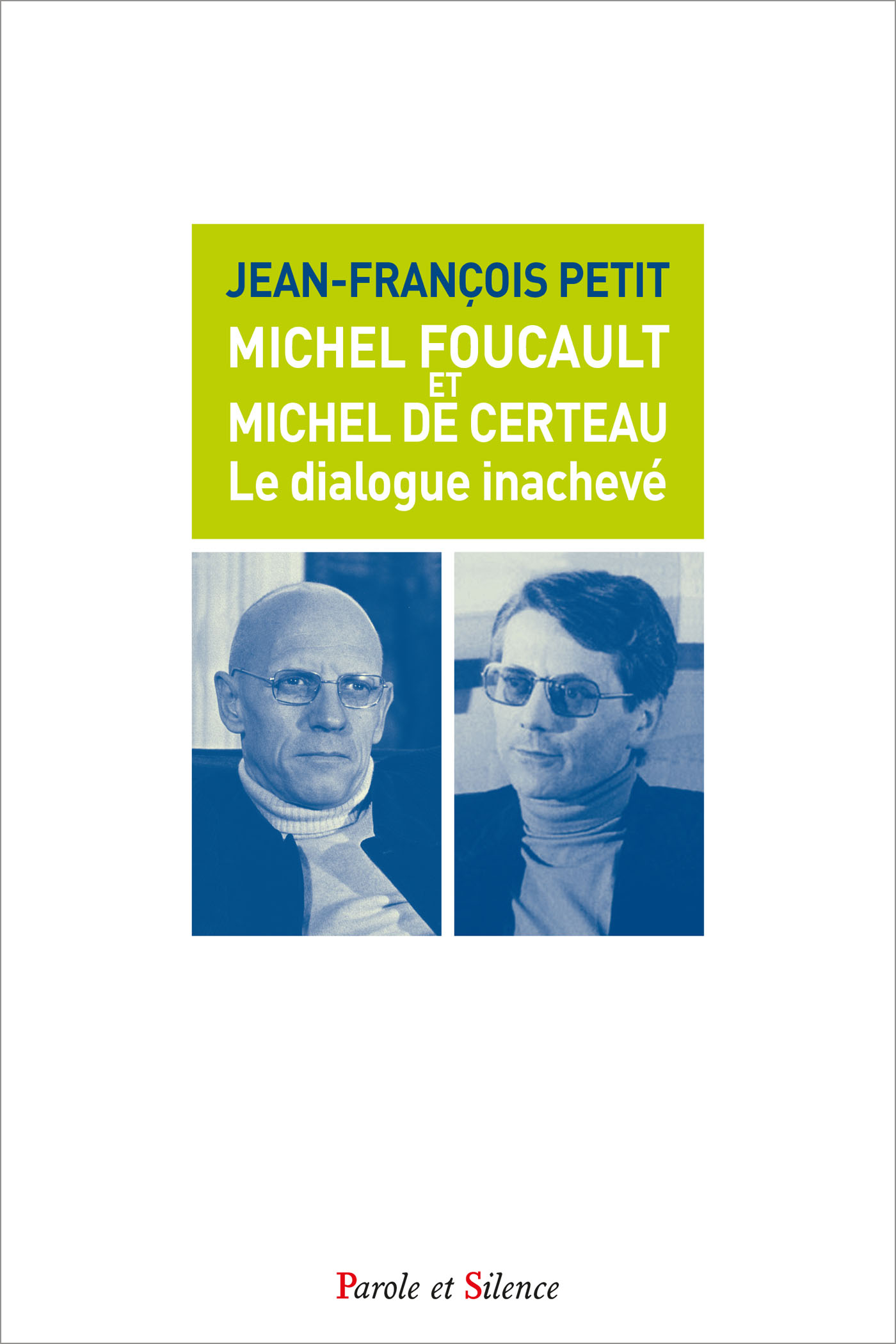 Michel Foucault et Michel de Certeau.  Le dialogue inachevé