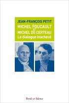 Michel Foucault et Michel de Certeau.  Le dialogue inachev