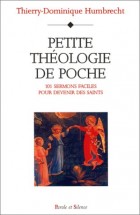 Petite thologie de poche : 101 sermons faciles pour devenir des saints