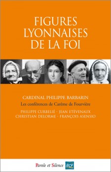 Figures lyonnaises de la foi