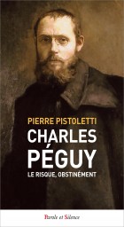 Charles Pguy. Le risque, obstinment