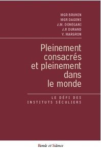 Pleinement consacrs et pleinement dans le monde : le dfi des instituts sculiers