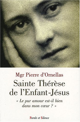 Sainte Thrse de l'Enfant-Jsus : le pur amour est-il dans mon coeur ?