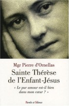 Sainte Thérèse de l'Enfant-Jésus : le pur amour est-il dans mon coeur ?