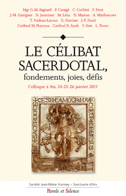 Le clibat sacerdotal, fondements, joies, dfis