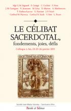 Le clibat sacerdotal, fondements, joies, dfis