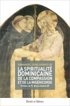 La spiritualit dominicaine de la compassion et de la misricorde