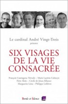 Six visages de la vie consacre