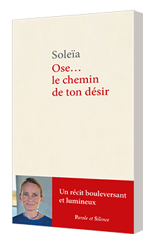 Ose le chemin de ton d�sir