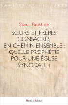 Sœurs et frères consacrés en chemin ensemble : quelle prophétie pour une église synodale ?