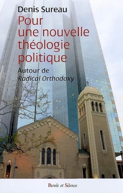 Pour une nouvelle thologie politique : autour de Radical orthodoxy