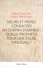 Surs et frres consacrs en chemin ensemble : quelle prophtie pour une glise synodale ?