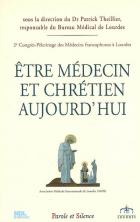 Etre mdecin et chrtien aujourd'hui