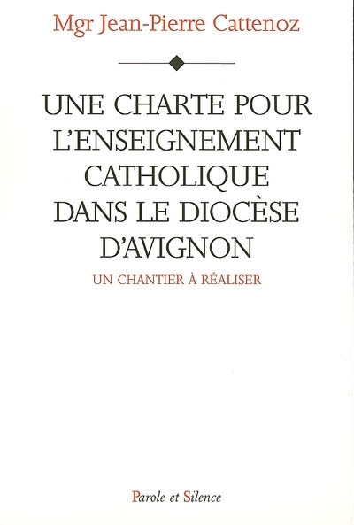 Une charte pour l'enseignement catholique dans le diocse d'Avignon : un chantier  raliser