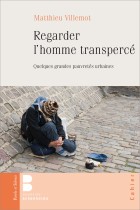 Regarder l'homme transperc  Quelques grandes pauvrets urbaines